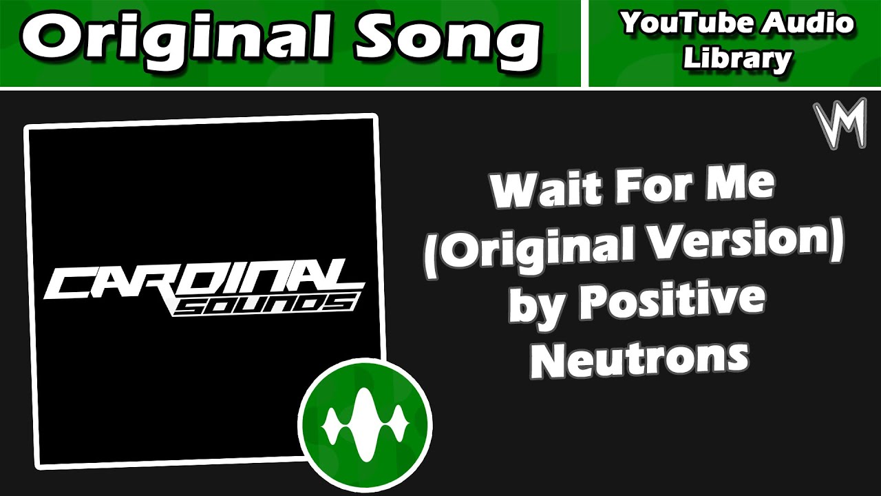 Watch Wait For Me (Original Version) by Positive Neutrons | Original Song | Re-Uploaded on YouTube Watch Wait For Me (Original Version) by Positive Neutrons | Original Song | Re-Uploaded on YouTube