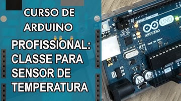 ARDUINO PROFISSIONAL: CLASSE PARA SENSOR DE TEMPERATURA