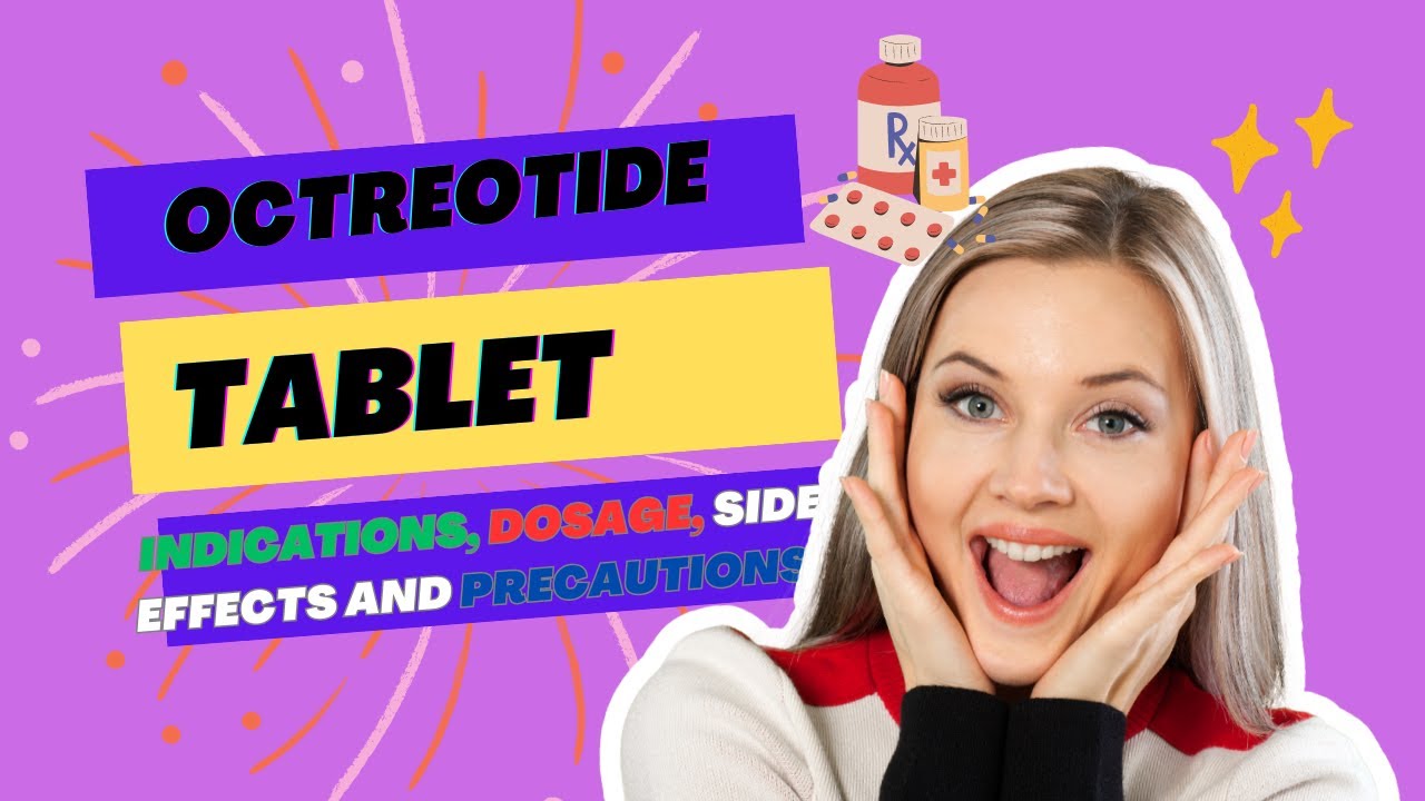 The Official Guide to octreotide - Indications, Dosage, Side Effects and Precautions