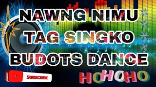 Nawong Nimo Tag Singko Budots Dance