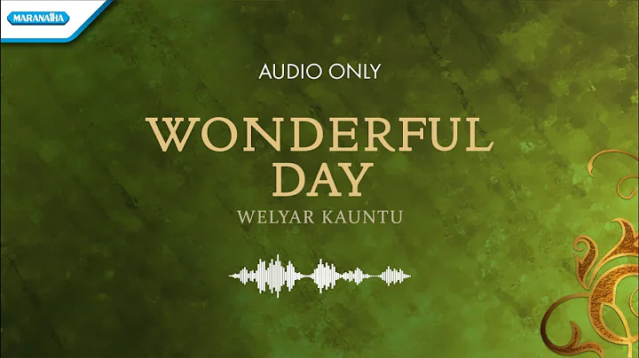 Wonderful Day - Mauline & Welyar Kauntu (Audio Only)