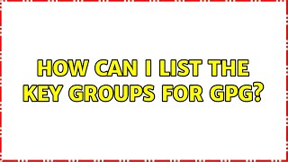 How can I list the key groups for GPG
