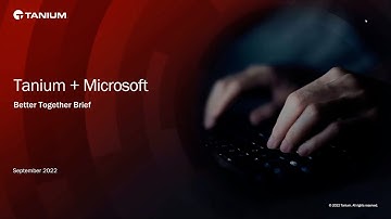 Tanium and Microsoft partner to transform your ability to manage and secure your IT