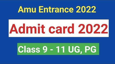 AMU Entrance Admit Card 2022 | Class 9 ,11 , UG,PG, Entrance Hall Ticket 2022 | @StudentsInfo