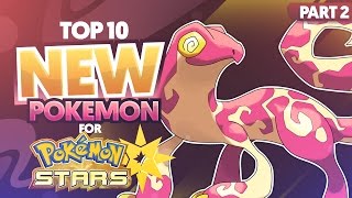Top 10 New Pokémon For Pokémon Stars! Part 2 - Ft. Eryizo | Supra