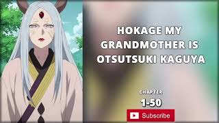 Hokage My Grandmother Is Otsutsuki Kaguya Fanfiction Reading Chapter-1-50