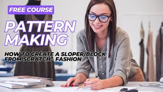 Pattern Making FREE Create a Sloper/Block from Scratch – Fashion Design Course 2025✂️🎨