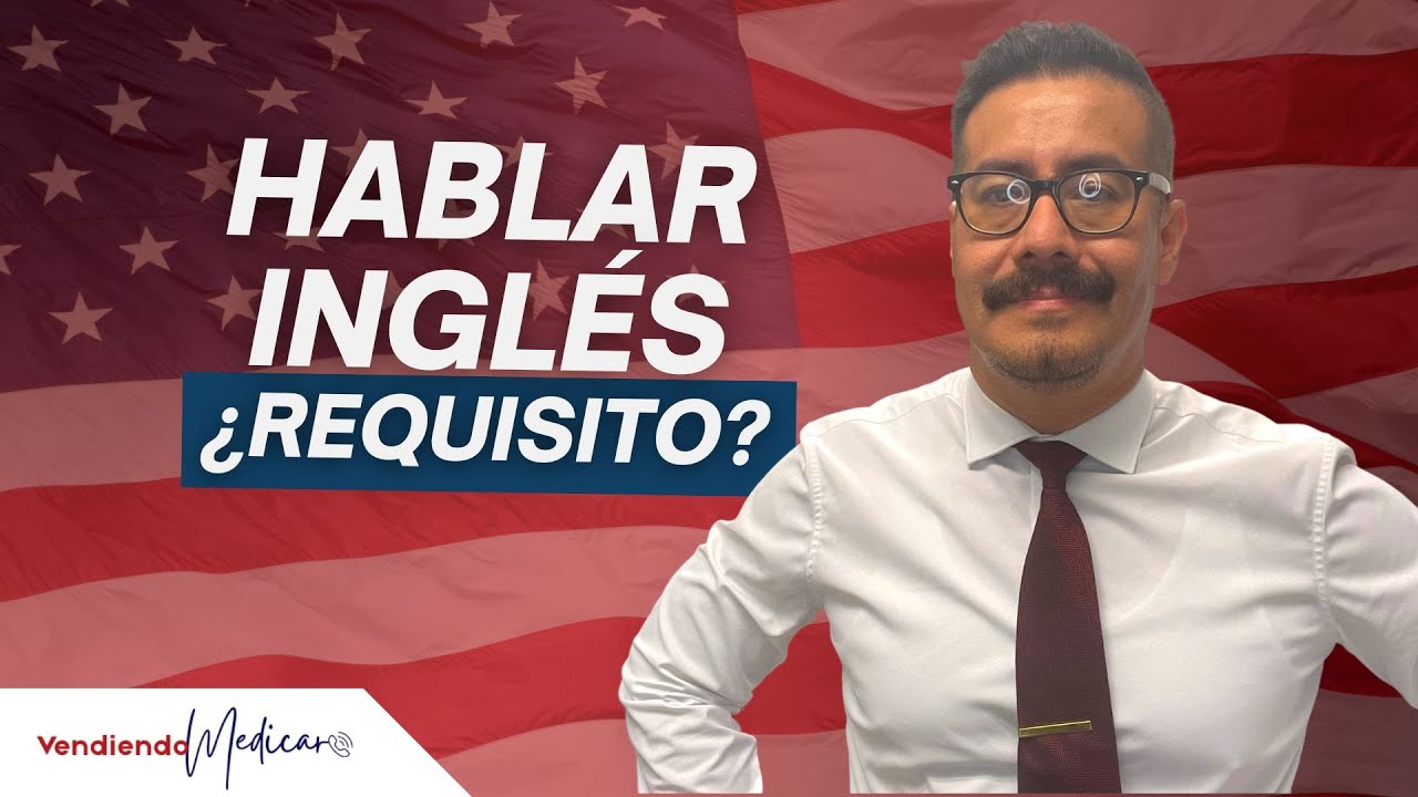 ¿Necesito hablar inglés para Vender Medicare? | Agente de Seguros