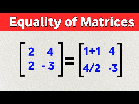 Equality of Matrices | Equal Matrices