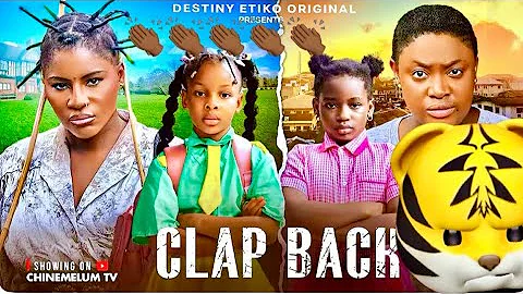 CRAZE!CLAP BACK-NIGERIAN MOVIE DESTINY ETIKO, LIZZY GOLD, KAREN IGBINIGIE, PRINCESS IZUCHUKWU,