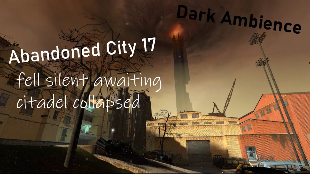Abandoned City 17 Dark Ambience – Half-Life 2 EP1 (Exit 17) - YouTube