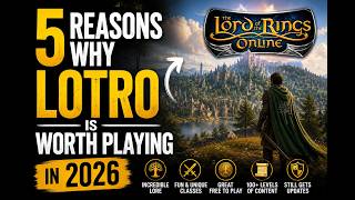 5 Reasons LOTRO Is STILL Worth Playing in 2026 | Lord of the Rings Online #lotro