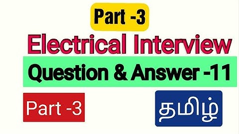 Electrical Interview | Question | Answer -11 | Part - 3 | Tamil