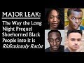 MAJOR LEAK: Long Night Prequel Is Ridiculously Racist to Black People (Game of Thrones)