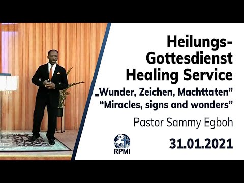 RPMI-Heilungsgottesdienst - 31.01.2021 - Pastor Sammy Egboh &quot;Wunder, Zeichen, Machttaten&quot;