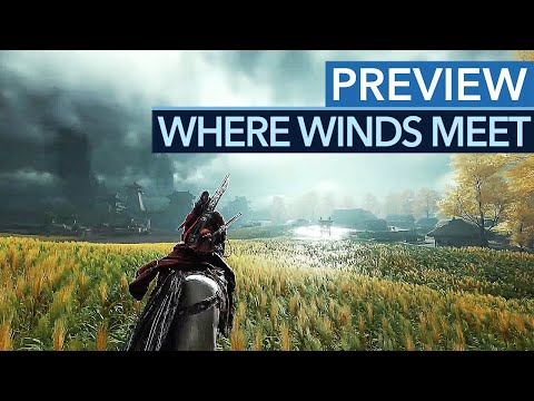 Where Winds Meet: Preview - Knackige Schwertkämpfe und eine Open World voller Abenteuer - Gameswelt