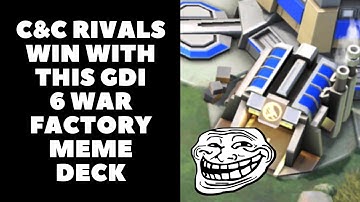 C&C Rivals: GDI 6 War Factory Units Meme Deck With Commentary