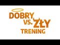 Dobry vs. zły trening