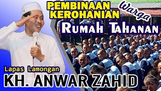 KH ANWAR ZAHID  TERBARU 2021 | PEMBINAAN WARGA LAPAS LAMONGAN | Part 1