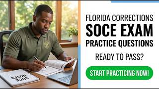 SOCE Exam Practice Questions for Florida Corrections 2026: Pass Your Certification Fast
