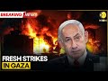 BREAKING: Netanyahu Orders IDF to Carry Out Intense Strikes on Gaza Strip | WION