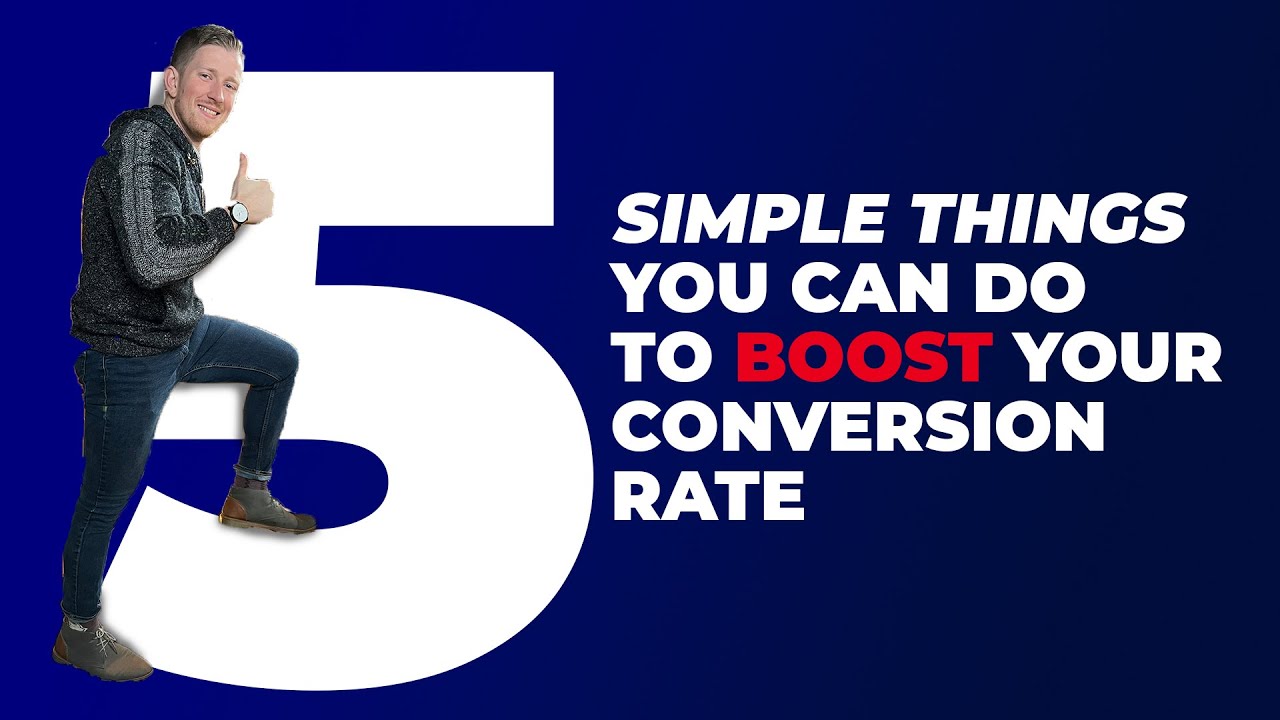 5 Simple Things You Can Do To Boost Your Website Conversion Rate - YouTube
