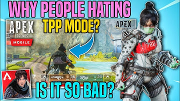 Why People Hating The TPP Game Mode Of Apex Legends Mobile? | Apex Mobile Tpp Vs Fpp | Which Is Good