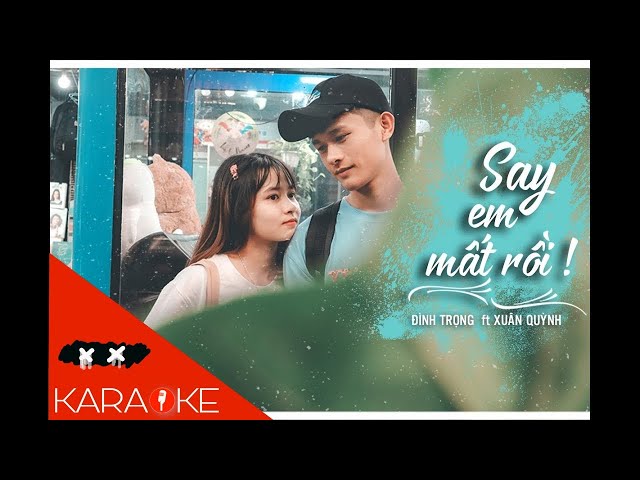 [Karaoke] Say em mất rồi - Đình Trọng ft Xuân Quỳnh | có giọng nữ class=