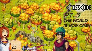 Cross Code Pt.3 The World Is Now Open