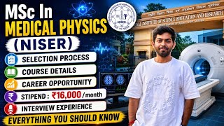MSc Medical &amp; Radiological Physics || Selection Process || Career Opportunity || Stipend #niser #iit