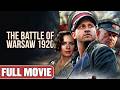 Love Survives As Empires Clash And Burn | Full War Drama Movie | Battle of Warsaw 1920