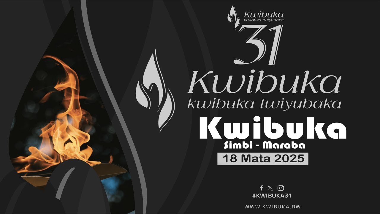 #Kwibuka31: Kwibuka ku nshuro ya 31 Jenoside yakorewe Abatutsi 1994 ...