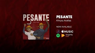 Video thumbnail of "Pesante — Khryss Arañas [Official Audio]"
