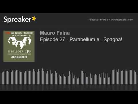 Episode 27 - Parabellum e...Spagna!