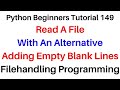 148 python beginner tutorial  read a file with alternate blank lines