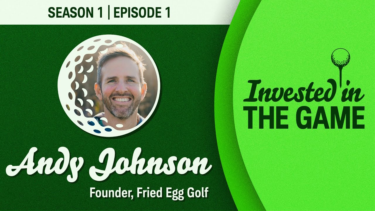 Andy Johnson: Founder, Fried Egg Golf