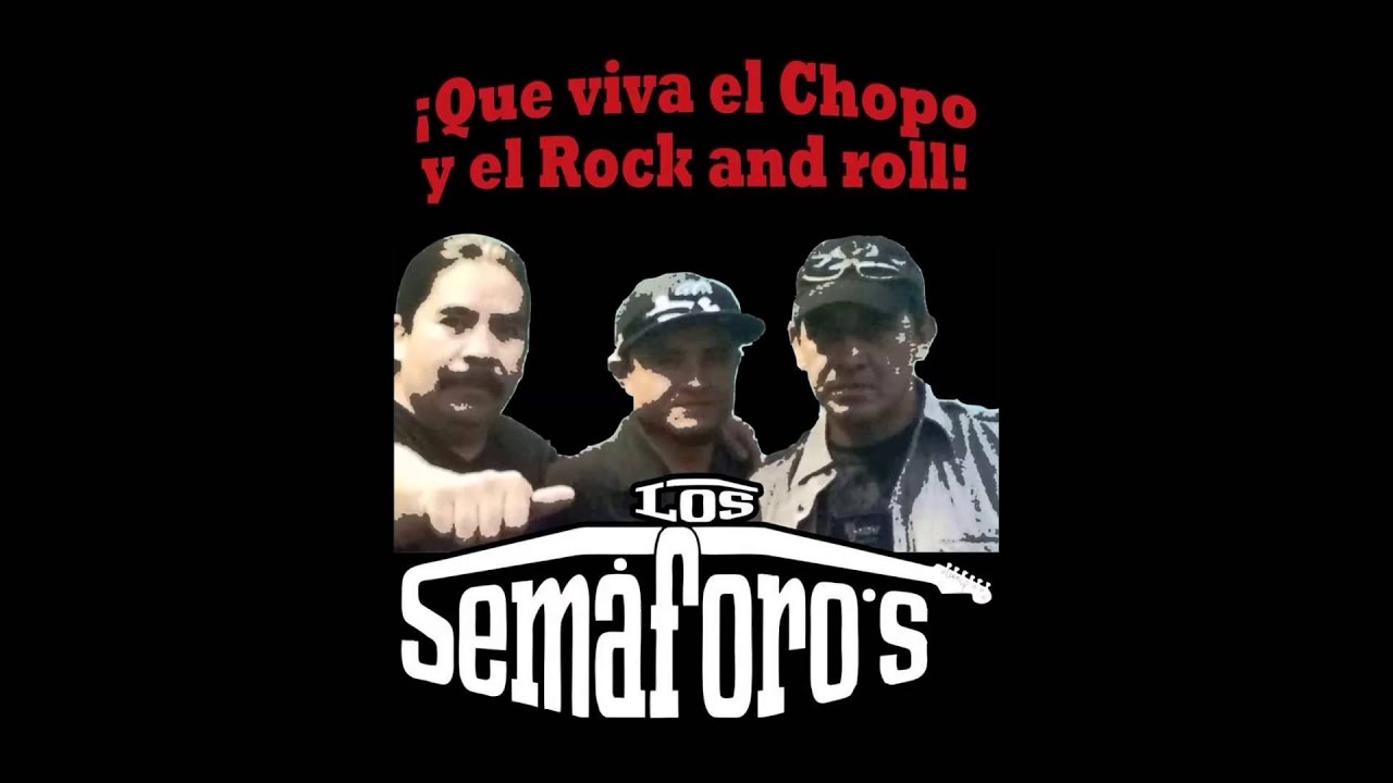 LOS SEMAFORO'S - EL CHOPO