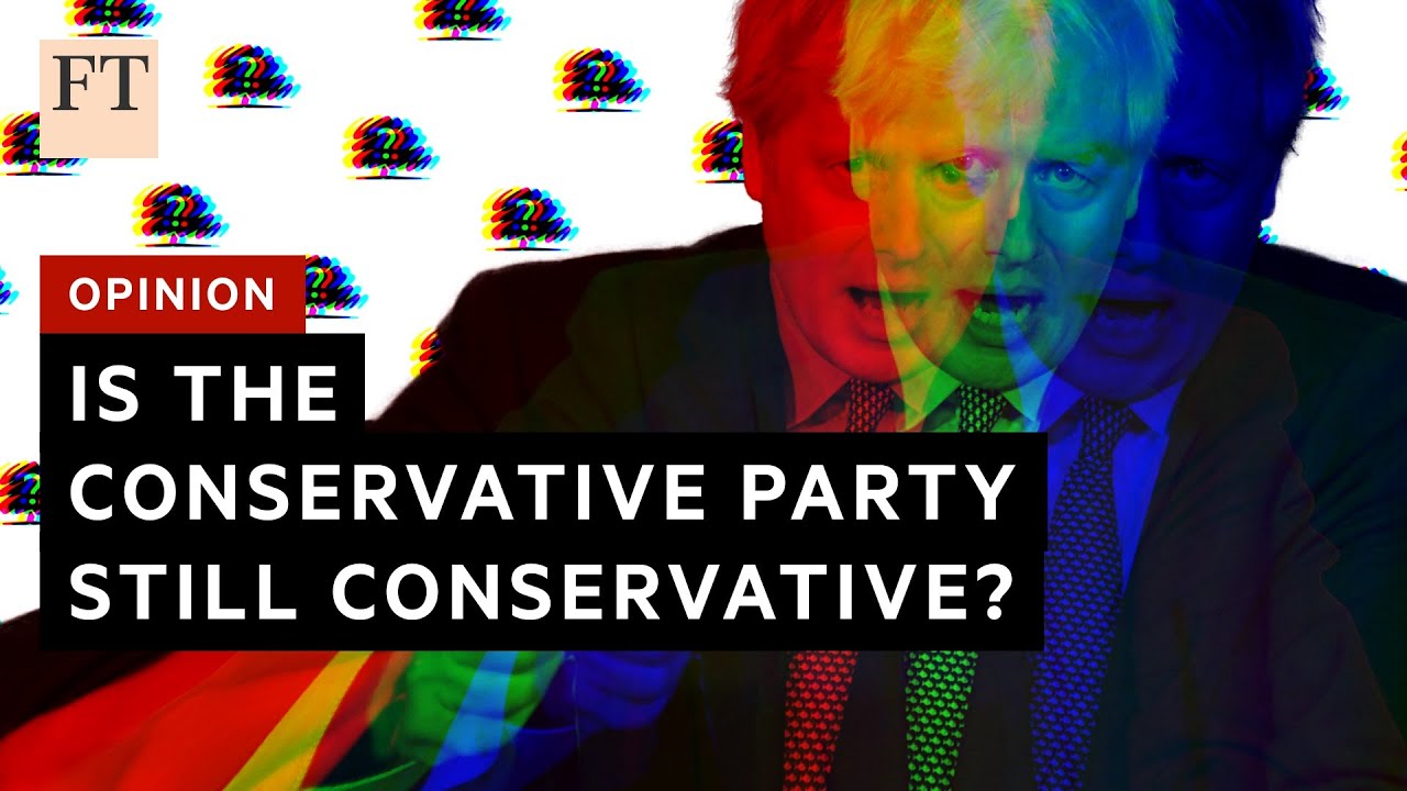 Opinion: Is the UK Conservative party still conservative? I FT