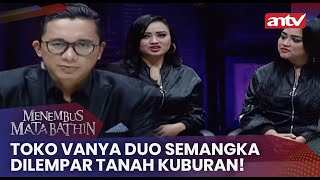 Toko Vanya Duo Semangka Dilempar Tanah Kuburan | Menembus Mata Batin ANTV Eps 112 (1/4)