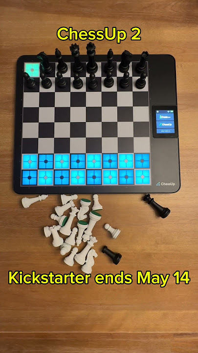 ChessUp 2 - Kickstarter ends May 14