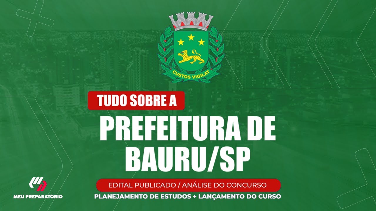 CONCURSO PREFEITURA DE  BAURU/SP + PLANEJAMENTO DE ESTUDOS (EDITAL PUBLICADO)