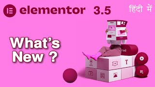 ELEMENTOR 3.5  | What's New in Elementor 3.5 update? | हिंदी में by Care of Web 553 views 2 years ago 12 minutes, 37 seconds