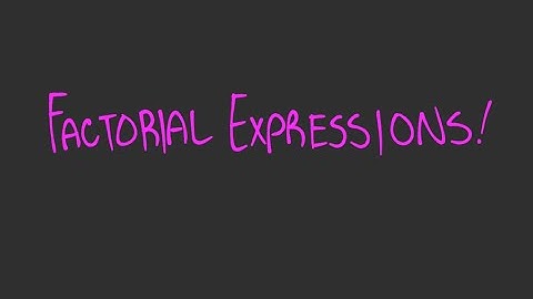 Factorial Expressions