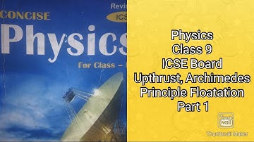 Physics | Class 9 | ICSE Board | Upthrust, Archimedes Principle and Floatation | Part 1