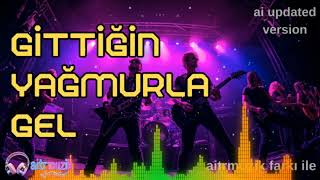 🎵 Gittiğin Yağmurla Gel - Ayna Ai Updated Version