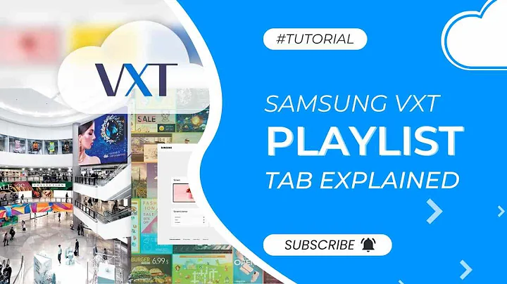 Samsung VXT Playlist Tab Explained | Quick Tutorial