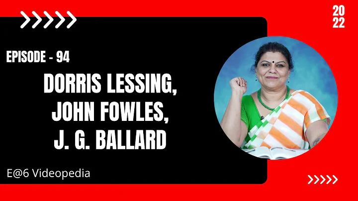 Doris Lessing, John Fowles, J.G. Ballard | E@6 Vid...