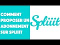 Comment proposer un abonnement sur spliiit 