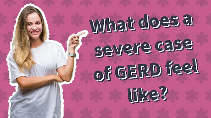 What does a severe case of GERD feel like?