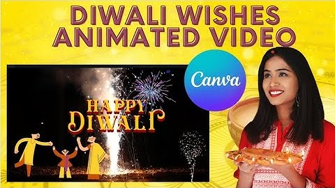 Diwali Wishes Animated Video Using Canva | Graphic Designs Using  Canva